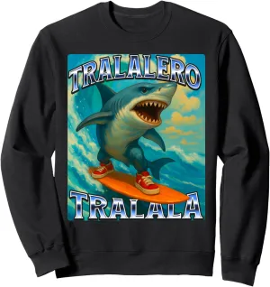 Funny Tralalero Tralala Brainrot Meme Shark With Sneakers Sweatshirt